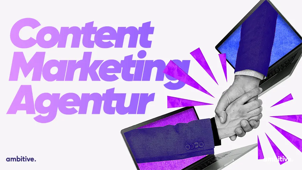 Content, Haupt Keyword Findung und Fokus Keyword - Wir als Ambitive Digitalagentur kreieren Ihren Content