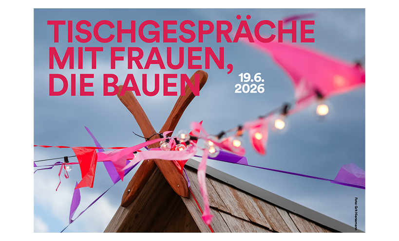 19.6.: Tischgespräche mit Frauen, die bauen